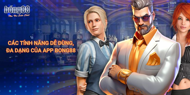 Cách tải app Bong88 cho iOS và Android nhanh gọn lẹ với 4 bước 3 Các tính năng dễ dùng, đa dạng của app Bong88