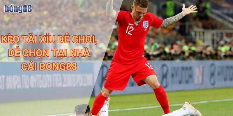 Tìm hiểu thông tin chi tiết kèo tài xỉu Bong88 và mẹo cá cược hiệu quả 1 Kèo tài xỉu dễ chơi, dễ chọn tại nhà cái Bong88