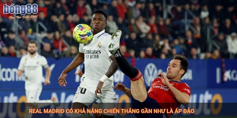 Nhận định Real Madrid vs Osasuna: Đẳng Cấp Chênh Lệch hay Bất Ngờ Tiềm Ẩn? 3 Real Madrid có khả năng chiến thắng gần như là áp đảo